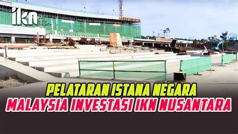 Unik Pelataran Istana Presiden Ibu Kota Ikn Nusantara Malaysia