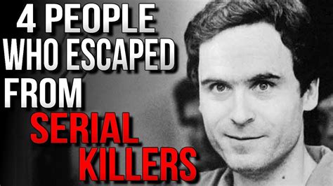 4 People Who Escaped From Notorious Serial Killers Youtube
