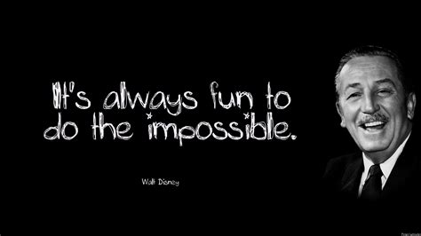 The World Best Quotes Its Always Fun To Do The Impossible Walt Disney