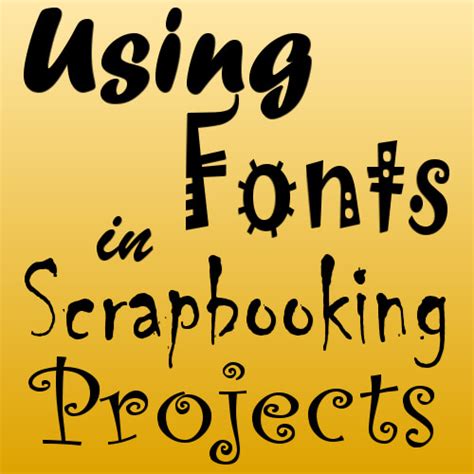Using Fonts In Scrapbooking Projects Scrapbook Campus