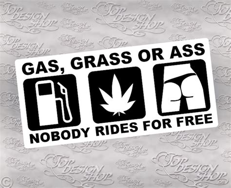 Funsticker Nobody Rides For Free Gas Grass Or Ass Decal
