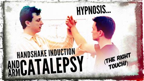 Hypnosis Handshake Induction And Arm Catalepsy Pro Tips No Trance