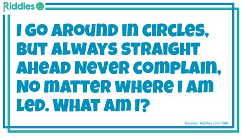 I Go Around In Circles But Always Straight Ahead Riddle And Answer