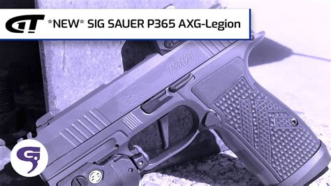 New Sig Sauer P365 Axg Legion Guns And Gear First Look Youtube