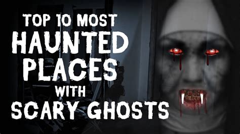 Top 10 Most Haunted Places Of The World Youtube