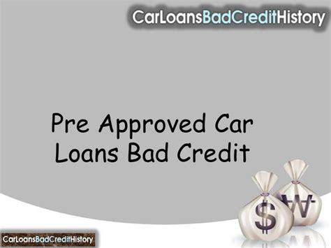 Pre Approved Auto Loans Bad Credit
