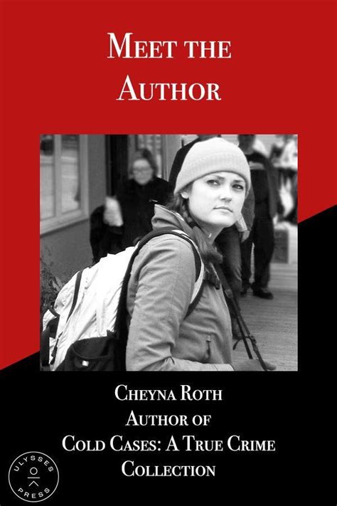 Meet The Author Cheyna Roth True Crime Author Cold Case