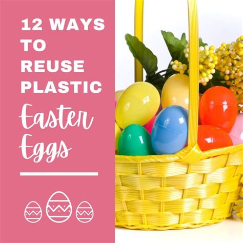 12 Ways To Reuse Plastic Easter Eggs Juicy Green Mom
