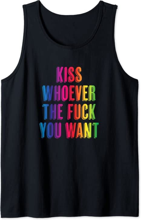 Kiss Whoever The Fuck You Want F Funny Gay Pride Lgbt Tank Top Clothing