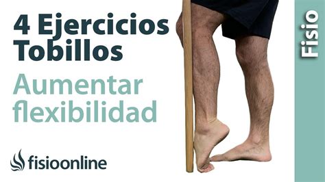 Ejercicios Para Aumentar La Flexibilidad De Los Tobillos Youtube