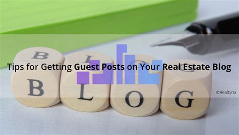 Tips For Getting Guest Posts On Your Real Estate Blog