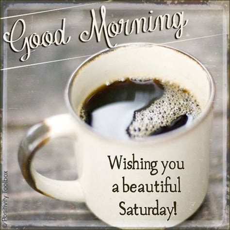 Good Morning Everyone Have A Wonderful Saturday Enjoy Your Day