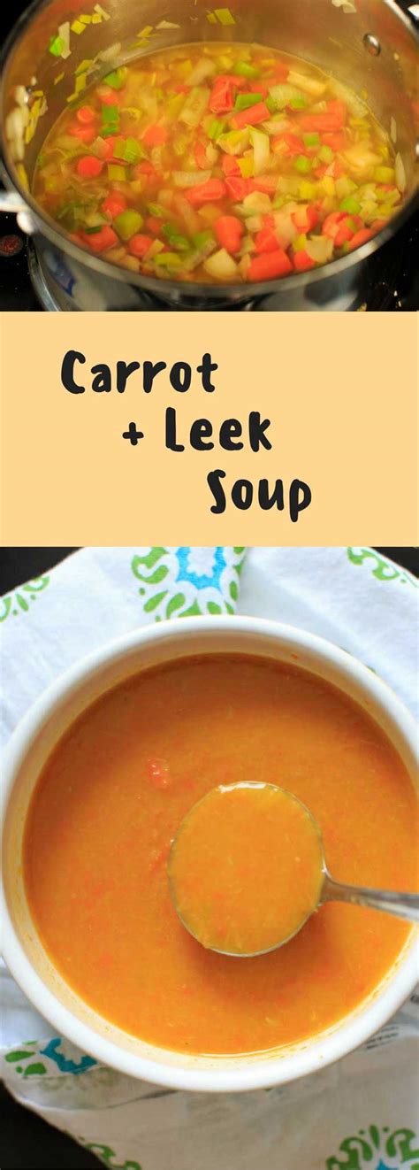 Carrot Leek Soup Vegan Gluten Free 30 Minutes