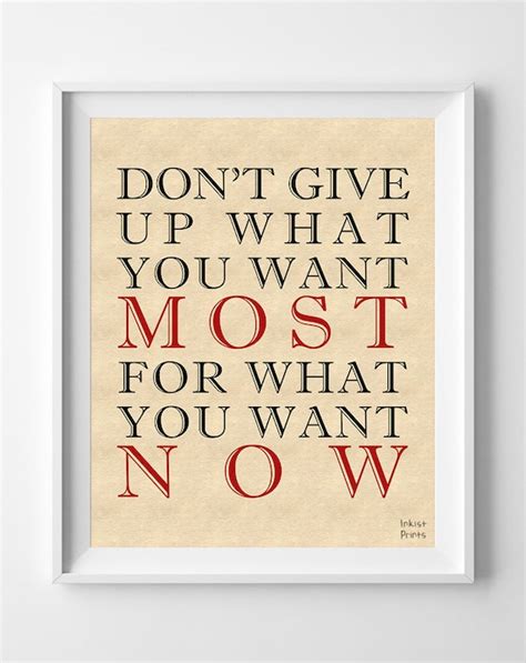 Dont Give Up Quotes Poster What You Want Now By Inkistprints