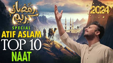 Top Naat Atif Aslam Naat Urdu Lyrics Naat Sharif New