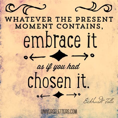 Embrace Each Moment As If You Have Chosen It Accept Your Destiny