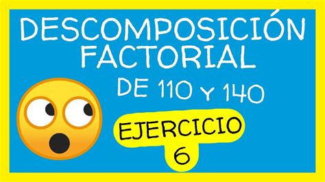 DescomposiciÓn Factorial De 140 Y 110 🥇ejercicios 🥇 Youtube