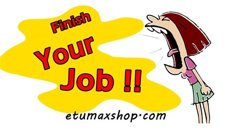 Finish Your Job 😠