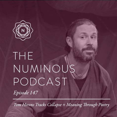 TNP147 Tom Hirons Tracks Collapse + Meaning Through Poetry - The ...