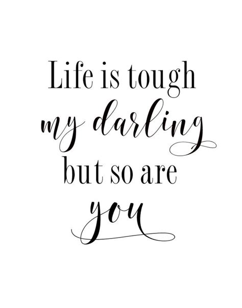 Life Is Tough My Darling But So Are You Motivational Print Etsy