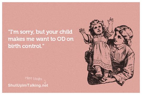 Birth Control Funny Quotes Quotesgram