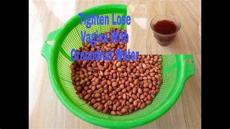 become a virgin again regain your womanhood perfectly amazing result of groundnut water youtube