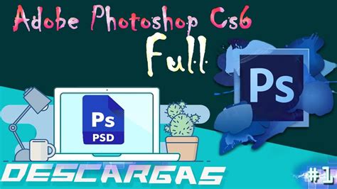 Tutorial Descarga E Instala Adobe Photoshop Cs6 1 Full Español