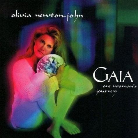 Olivia Newton John Gaia One Womans Journey Lyrics And Tracklist
