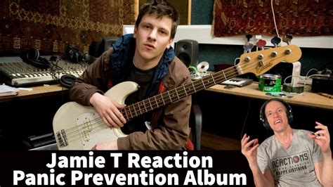 jamie t reaction panic prevention full album reaction 1st time hearing youtube