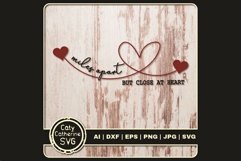 Miles Apart Close At Heart Graphic By Caty Catherine · Creative Fabrica
