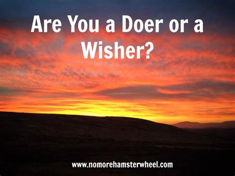 Are You A Doer Or A Wisher