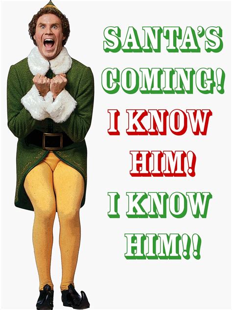 Elf Movie Quotes Santa I Know Him