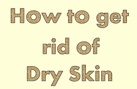 How To Get Rid Of Dry Skin Skin Disease Remedies