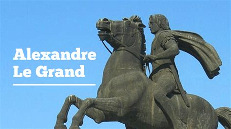 Alexandre Le Grand Un Leader Inspirant Qui A Changé Lhistoire