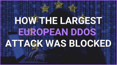 Largest European Ddos Attack Blocked What You Need To Know