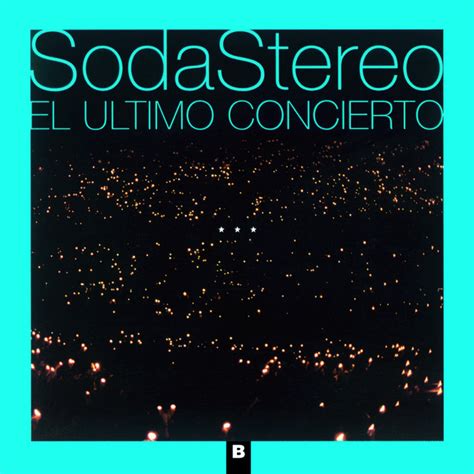 El Ultimo Concierto B Remastered Album De Soda Stereo Spotify