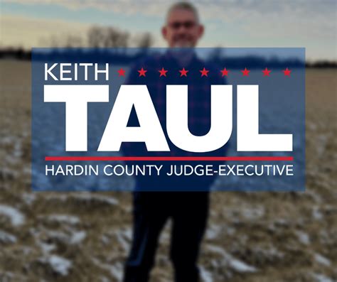 About Keith Keith Taul For Hardin County Judge Executive