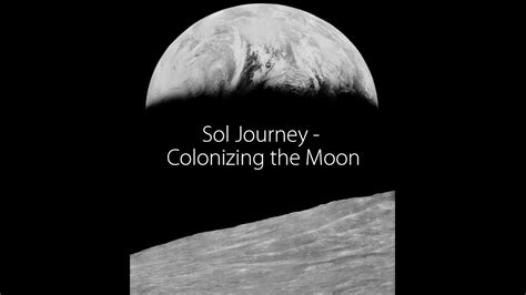 Colonizing The Moon Sol Journey Youtube