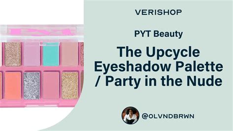 Pyt Beauty The Upcycle Eyeshadow Palette Party In The Nude Review Youtube