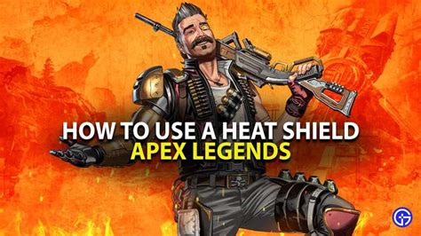 Apex Legends Heat Shield Guide What Is Heat Shield It And How To Use It