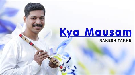 Kya Mausam Aaya Hai Flute Cover क्या मौसम आया है Anari Rakesh Takke By Music Retouch