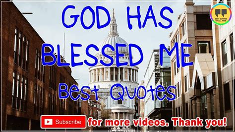 Top 12 God Has Blessed Me Quotes Best Quotes About God Youtube