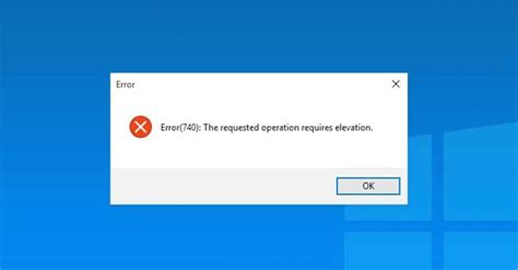 How To Fix Error Requested Operation Requires Elevation On