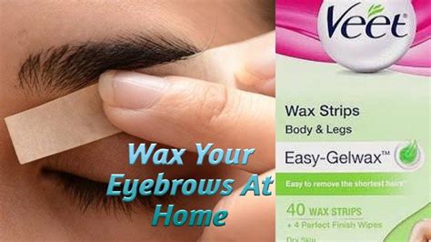 How To Wax Eyebrows At Home With Veet Wax Strips Step By Step ऐसे दें अपनी आईब्रो को परफेक्ट शेप