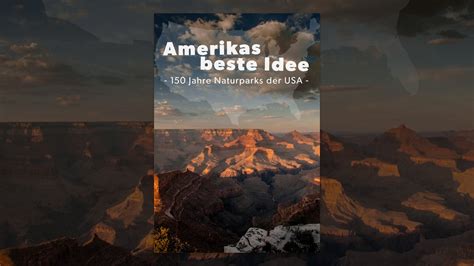 Amerikas Beste Idee 150 Jahre Nationalparks In Den USA YouTube