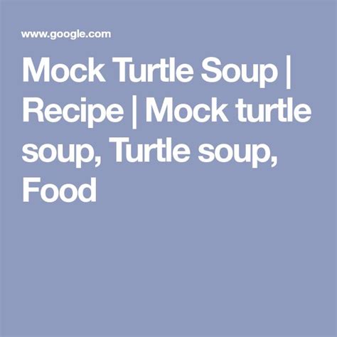 Mock Turtle Soup Recipe Recipe Mock Turtle Soup Turtle