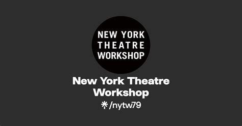 New York Theatre Workshop Instagram Facebook Linktree