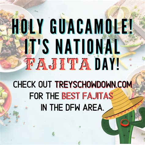 best fajitas in dfw for national fajita day holy guacamole treys chow down