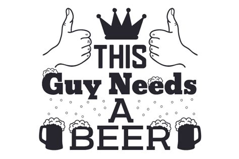 Download This Guy Needs A Beer Svg File Download New Svg Cut Files