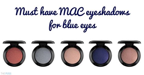 Mac Eyeshadows The Best Shades For Blue Eyes The Fuss